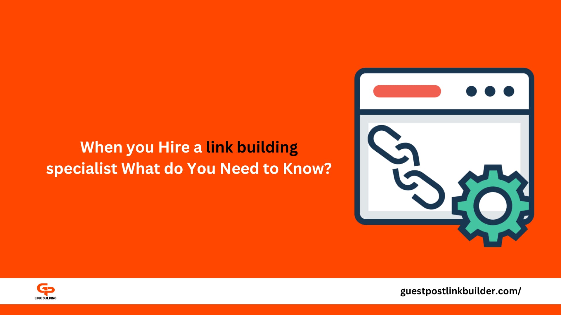 When you Hire a Link Building Specialist What do You Need to Know