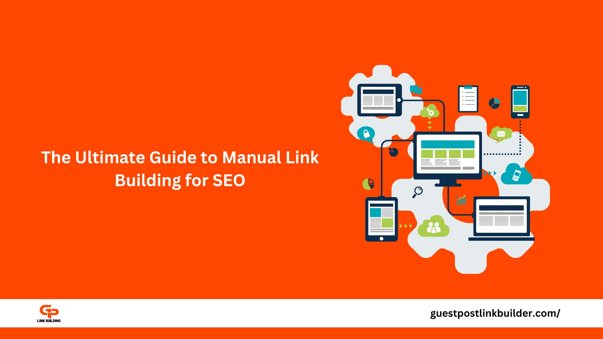 The Ultimate Guide to Manual Link Building for SEO
